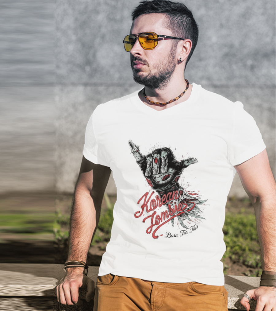Korean Zombie Born For This Hand T-Shirt