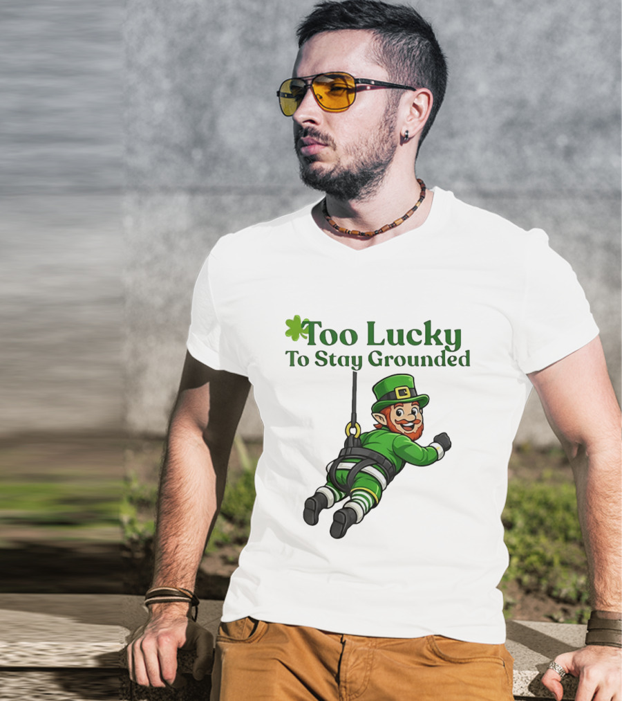 Too Lucky To Stay Grounded Leprechaun Bungee Jumping St Patrick's Day T-Shirt