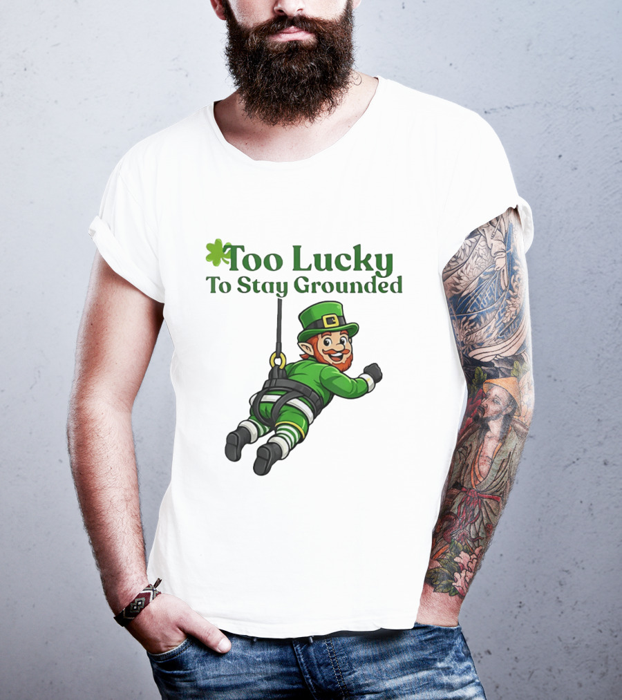 Too Lucky To Stay Grounded Leprechaun Bungee Jumping St Patrick's Day T-Shirt