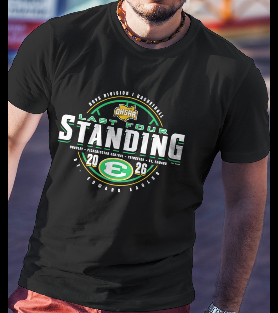 2026 OHSAA Boys Division I Basketball Last Four Standing St. Edward Eagles E T-Shirt