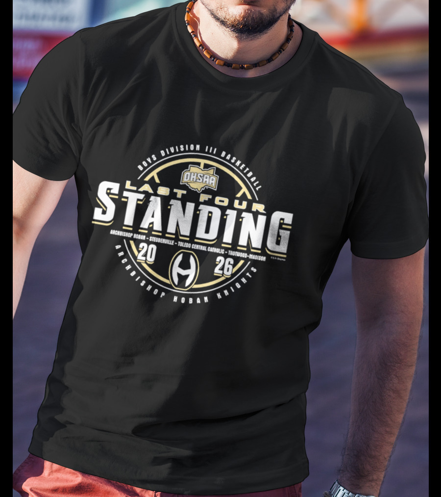 2026 OHSAA Division III Basketball Last Four Standing Archbishop Hoban Knights T-Shirt