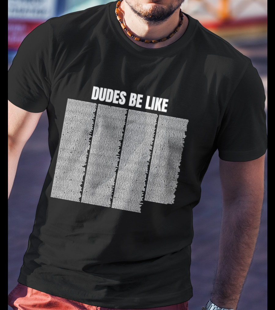 Dudes Be Like Iconic Five Question Marks T-Shirt
