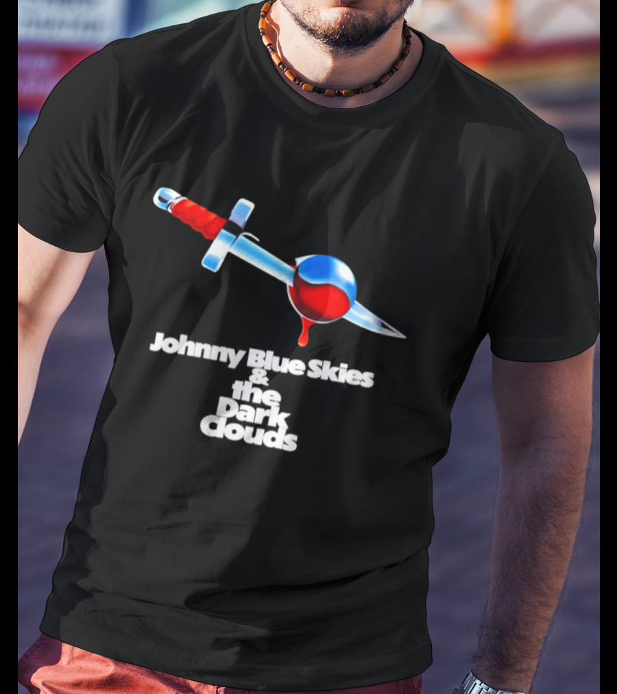 Johnny Blue Skies And The Dark Clouds Mutiny After Midnight Sword And Blood Drop T-Shirt