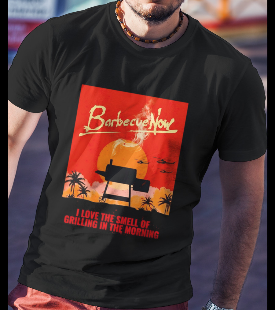 Barbecue Now I Love The Smell Of Grilling In The Morning Helicopters Sunset Scene T-Shirt