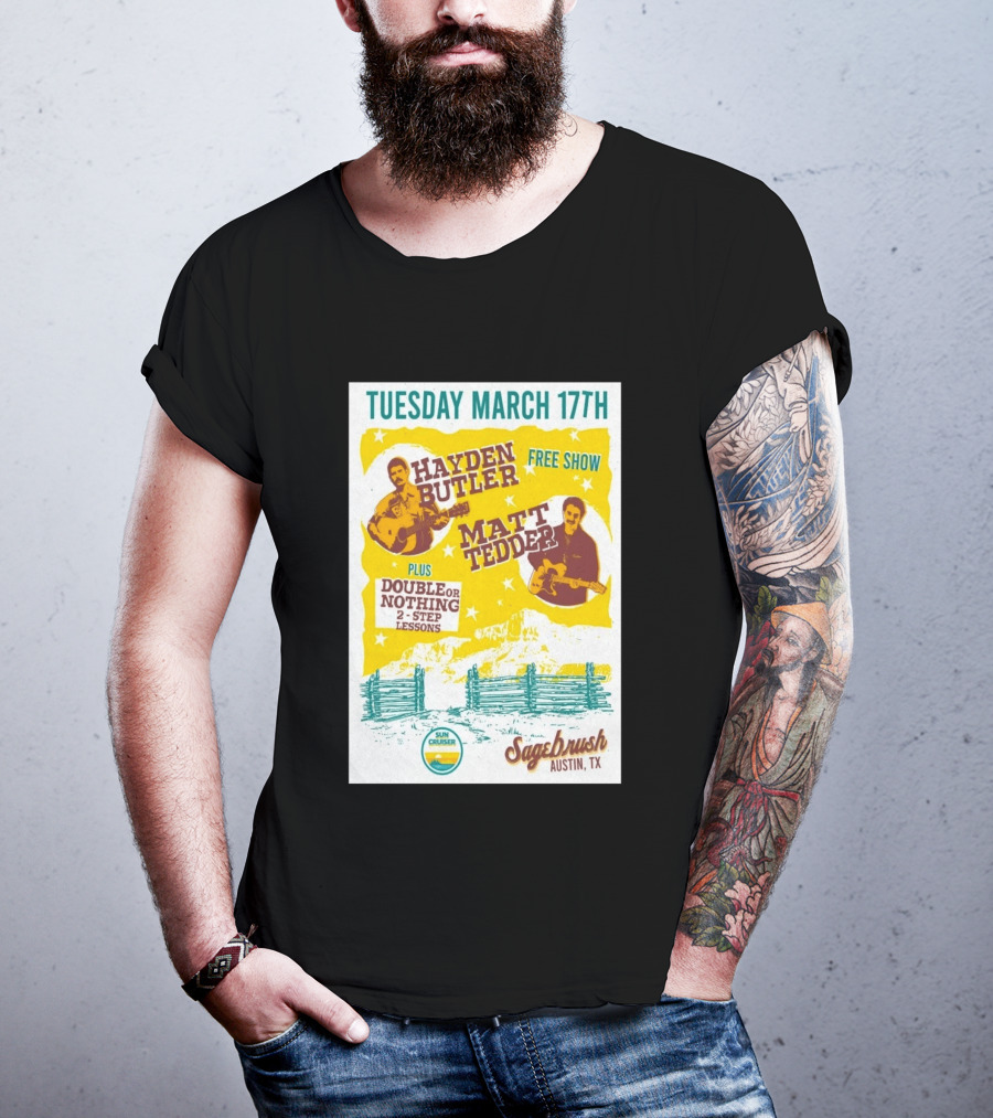 Hayden Butler Matt Tedder Free Show Sagebrush Austin TX March 17th Double Or Nothing 2 Step Lessons T-Shirt