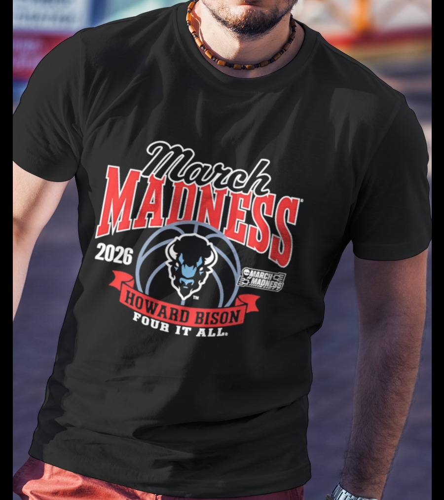 Howard Bison March Madness 2026 Four It All Basketball T-Shirt