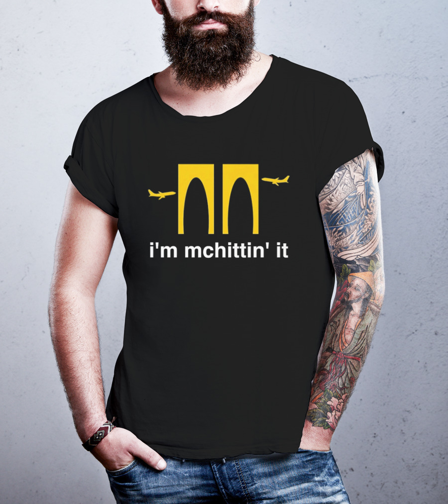 McDonald's I'm Mchittin' It Parody With Airplanes T-Shirt