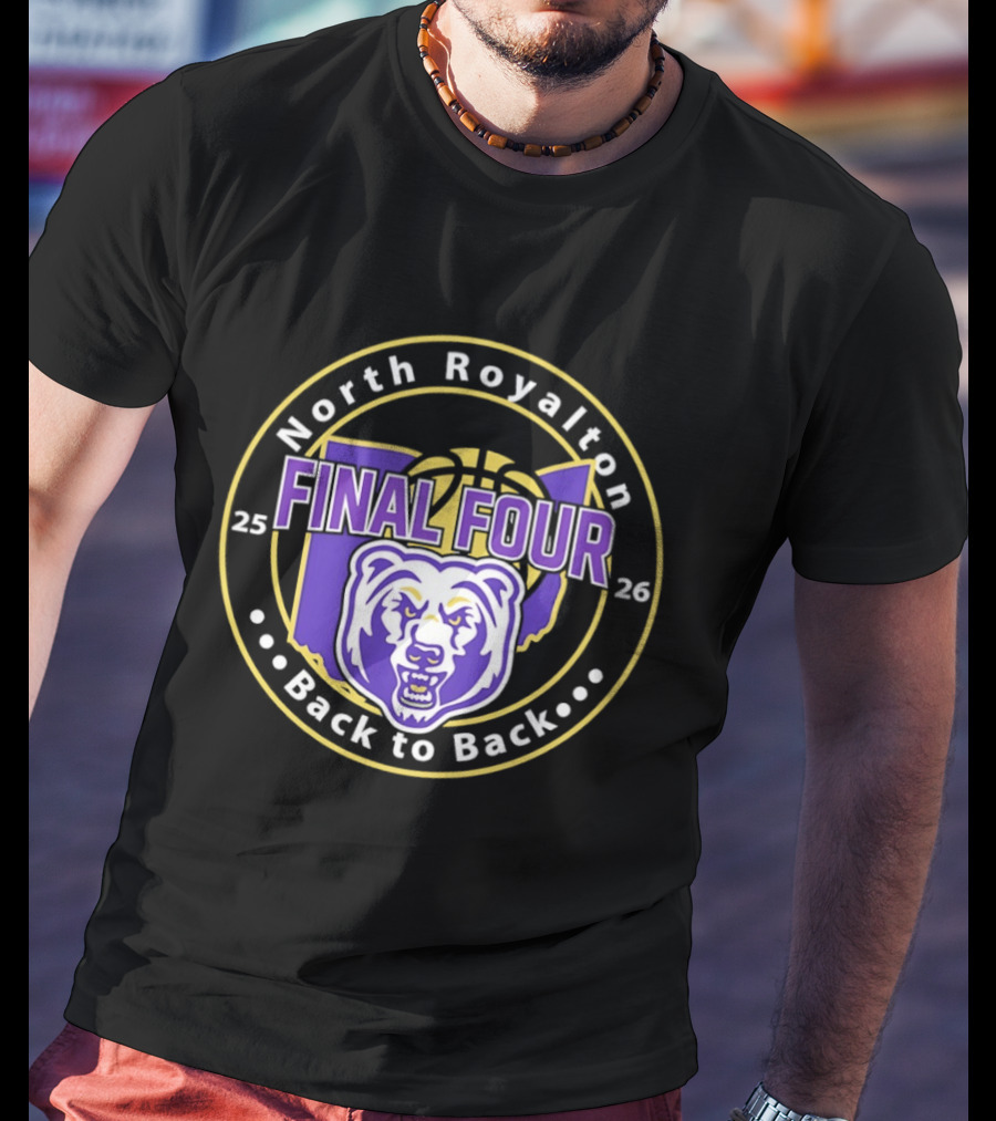 North Royalton Bears Final Four Back To Back 2025 2026 Basketball T-Shirt