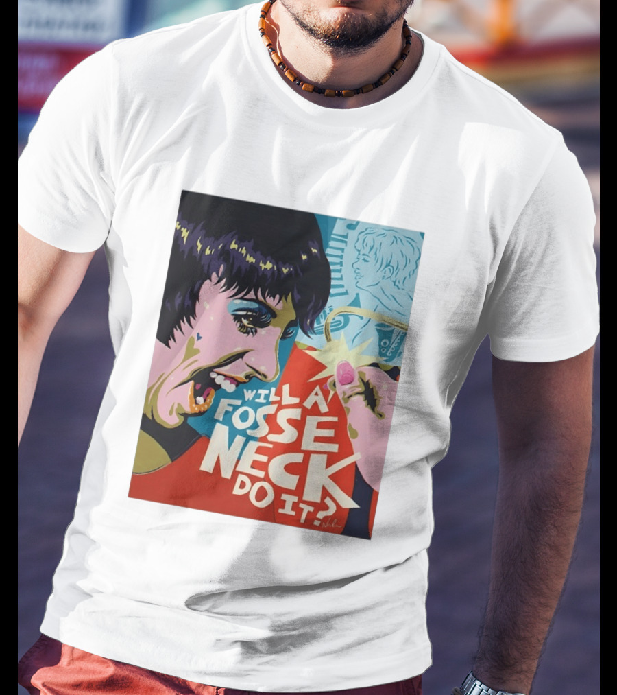 Liza Minnelli Will A Fosse Neck Do It Painting Pop T-Shirt