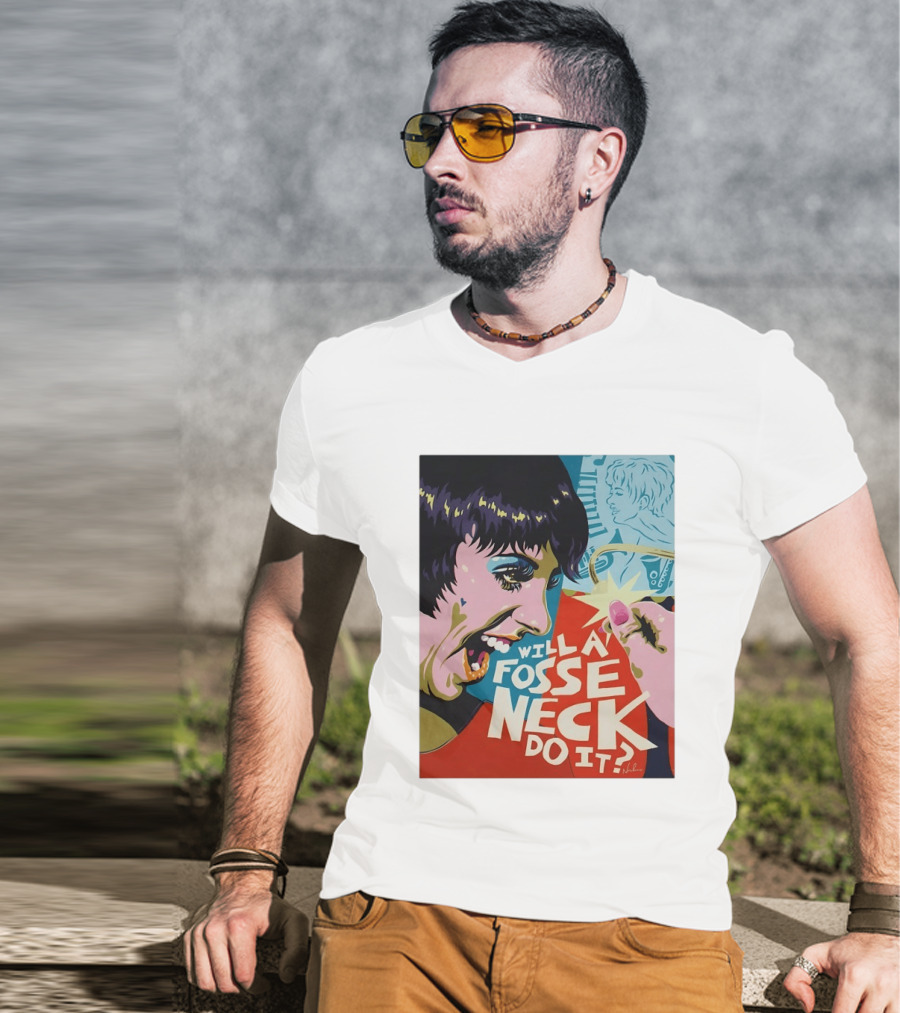 Liza Minnelli Will A Fosse Neck Do It Painting Pop T-Shirt