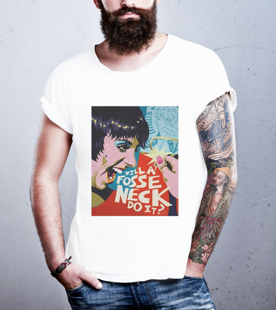 Liza Minnelli Will A Fosse Neck Do It Painting Pop T-Shirt