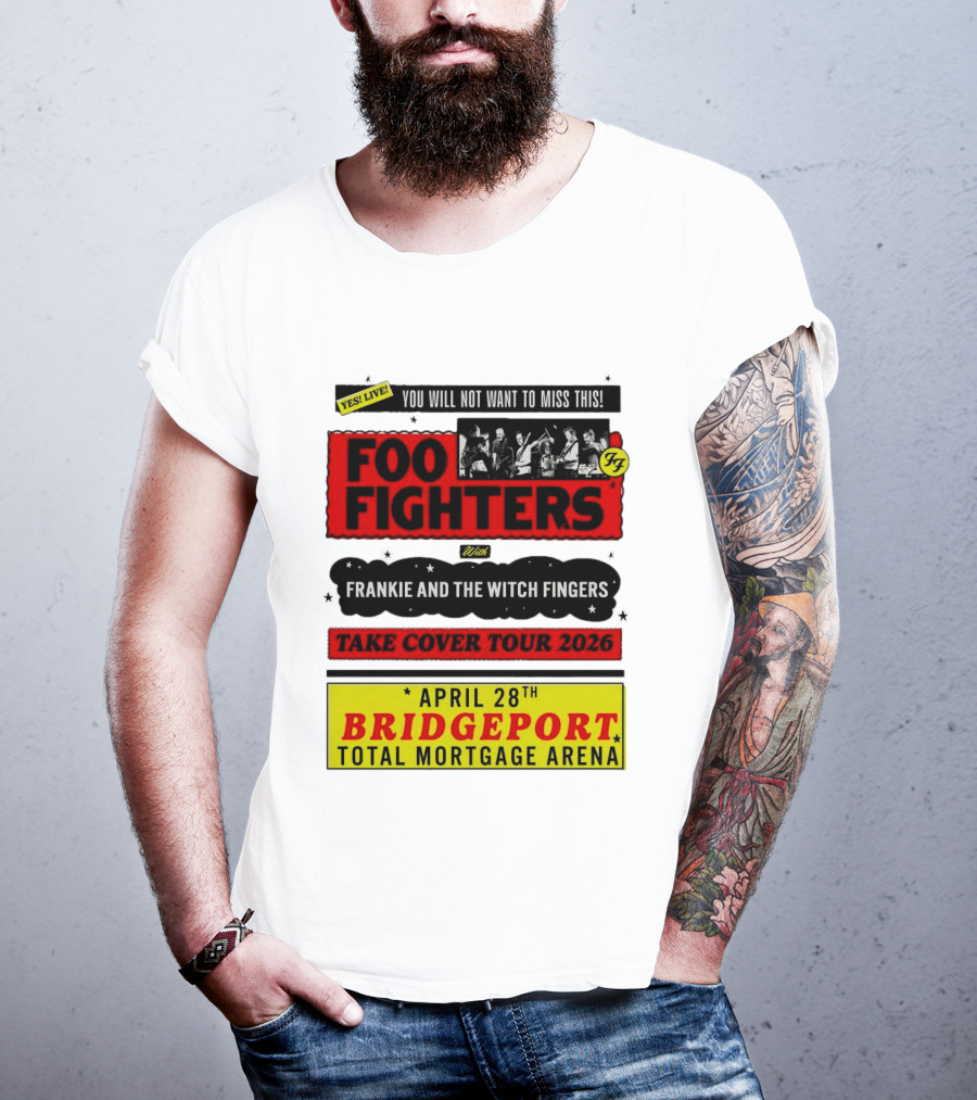 Foo Fighters Take Cover Tour 2026 With Frankie And The Witch Fingers Live April 28th Bridgeport Total Mortgage Arena T-Shirt