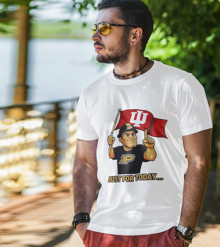 Purdue Mascot Holding Indiana Hoosiers Flag Just For Today T-Shirt