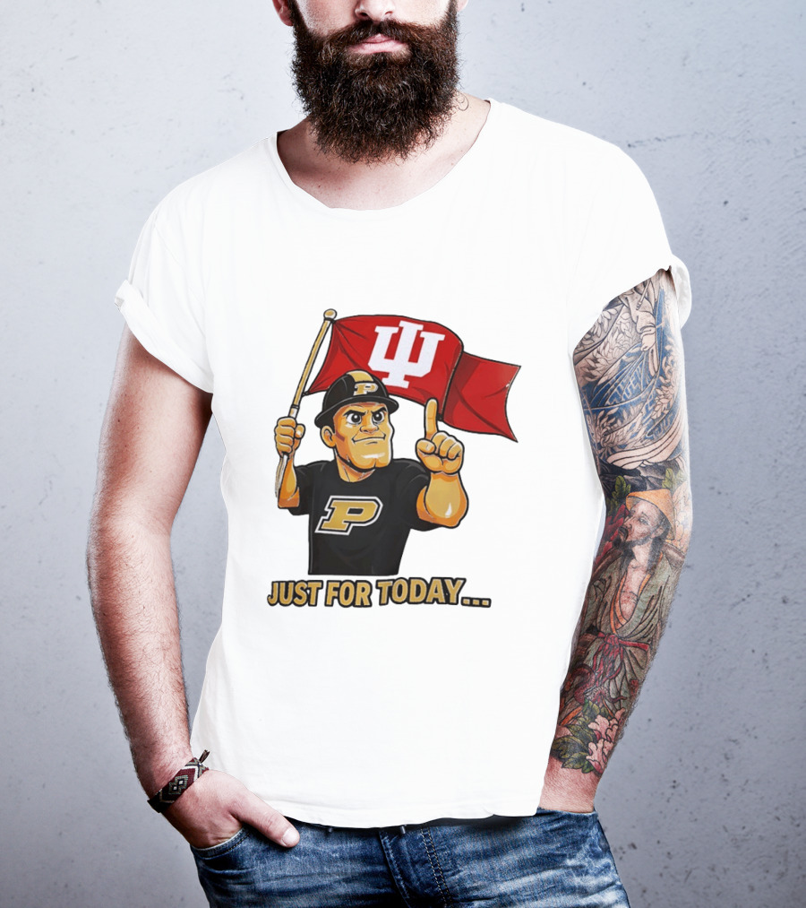 Purdue Mascot Holding Indiana Hoosiers Flag Just For Today T-Shirt