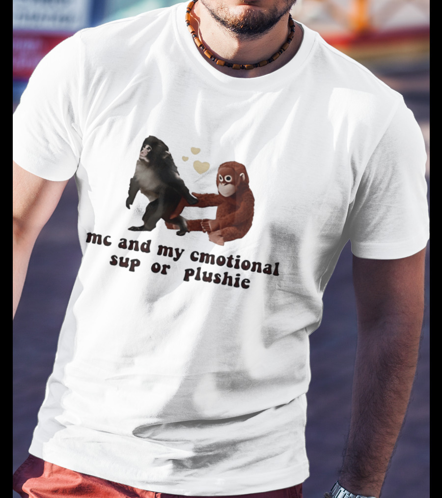 Me And My Emotional Support Plushie Monkey Holding Stuffed Monkey T-Shirt