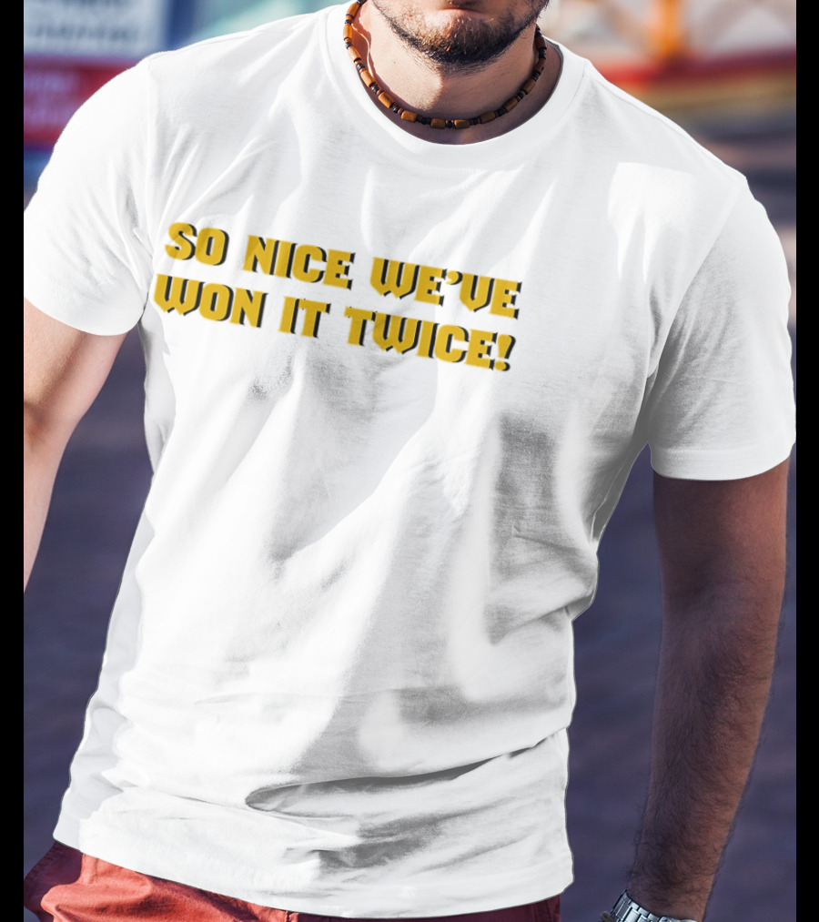 So Nice We've Won It Twice Championship Celebration T-Shirt