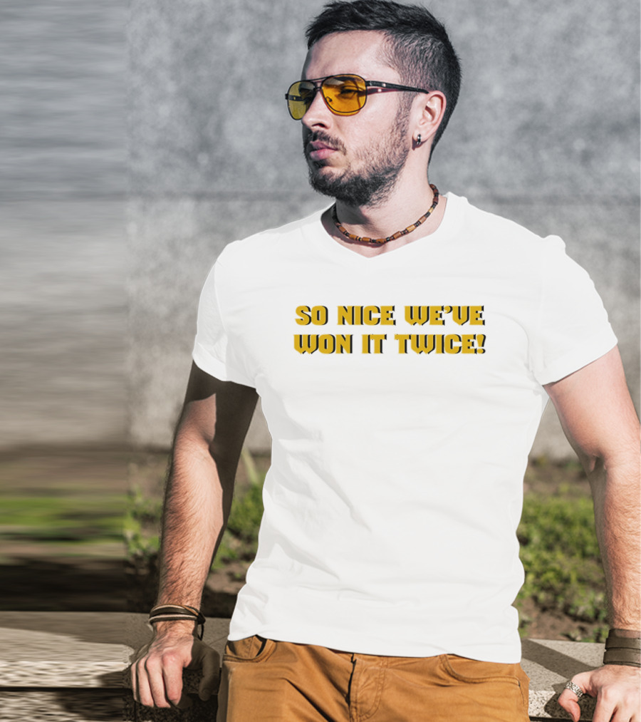 So Nice We've Won It Twice Championship Celebration T-Shirt