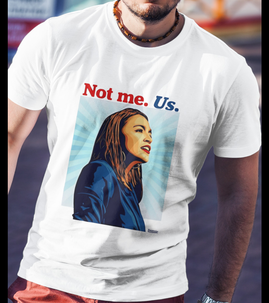 Alexandria Ocasio Cortez Not Me Us 2020 T-Shirt