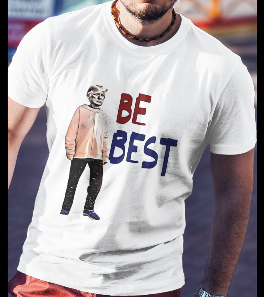 Be Best Trump Streetwear T-Shirt