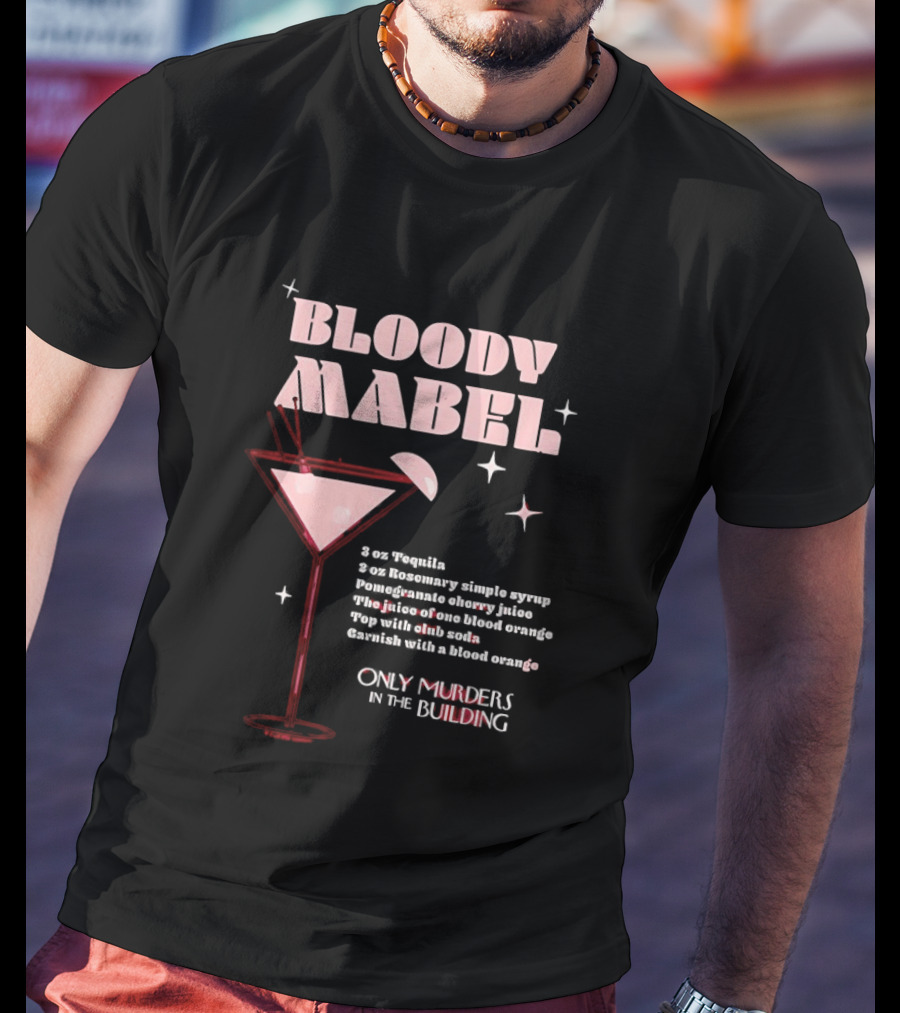 Bloody Mabel Cocktail Recipe Only Murders In The Building T-Shirt