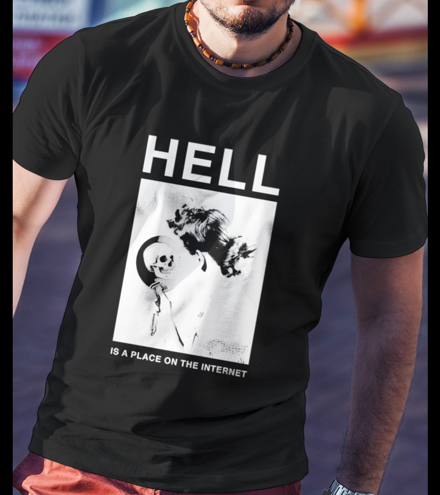 Hell Is A Place On The Internet T-Shirt