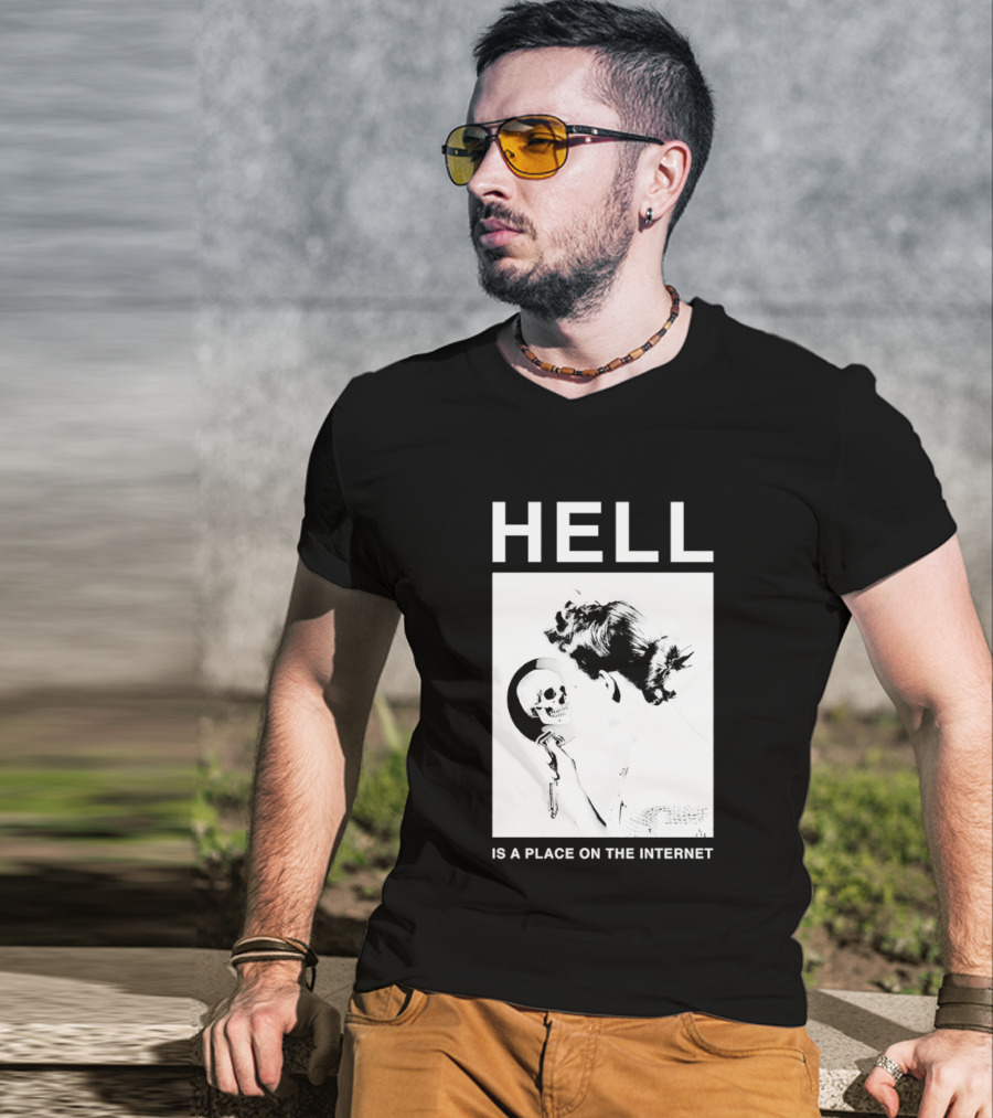 Hell Is A Place On The Internet T-Shirt