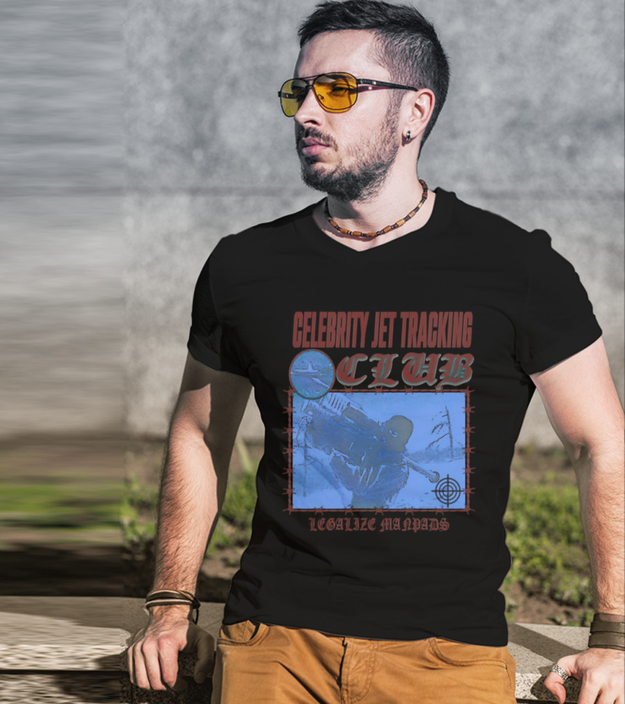 Celebrity Jet Tracking Club Legalize Manpads T-Shirt