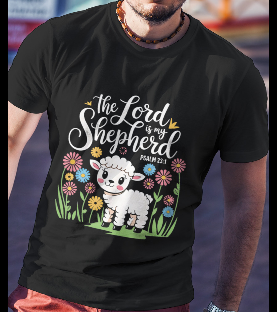The Lord Is My Shepherd Psalm 23:1 Cute Lamb And Flowers T-Shirt