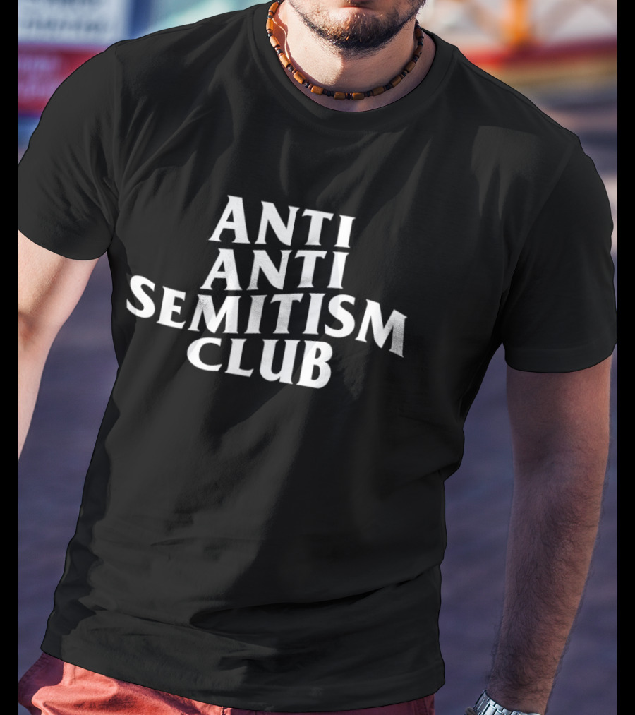 Anti Antisemitism Club Text Style Trend Empowerment Message T-Shirt