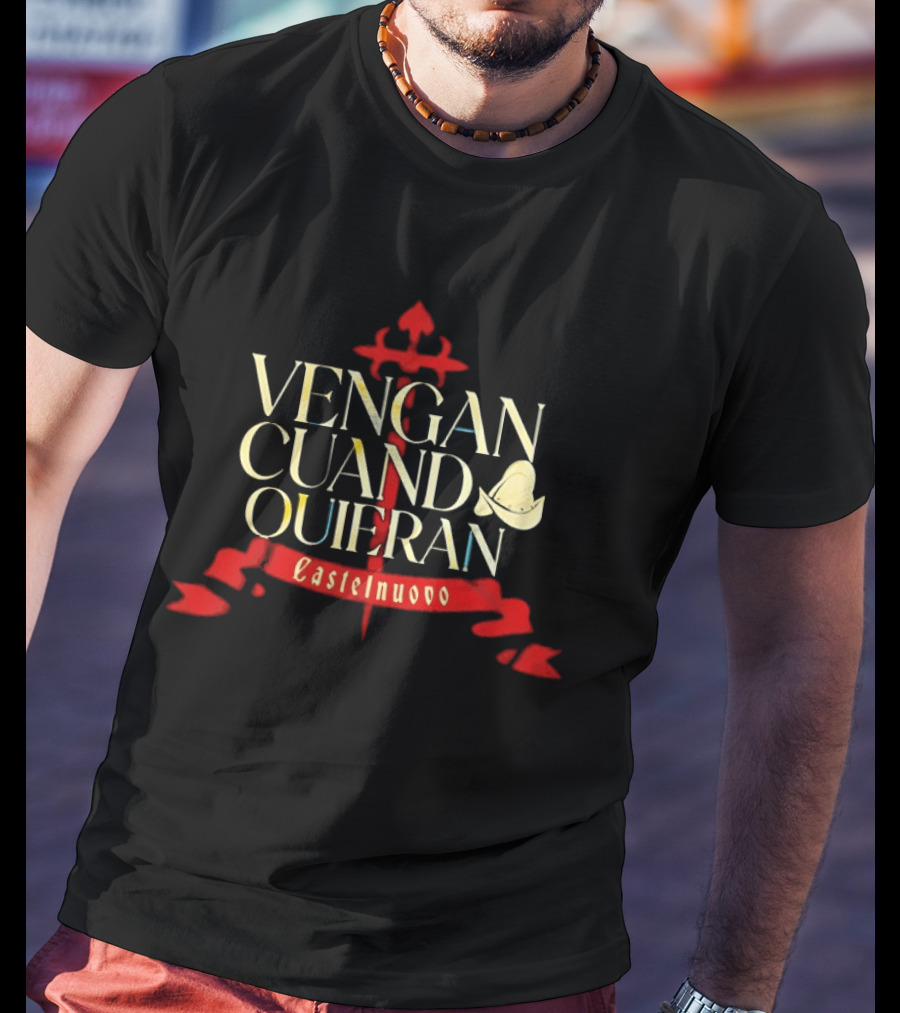 Vengan Cuand Quieran Castelnuovo Red Sword T-Shirt