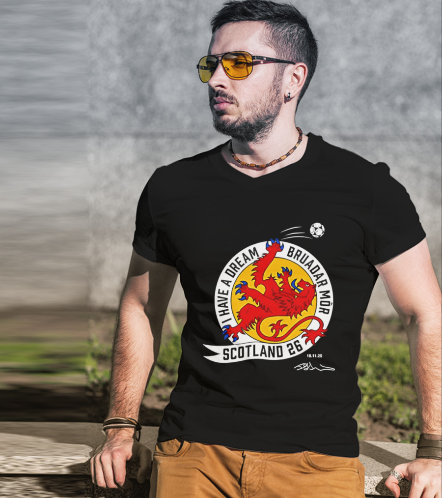 I Have A Dream Bruadar Mor Scotland No 26 Lion Football T-Shirt