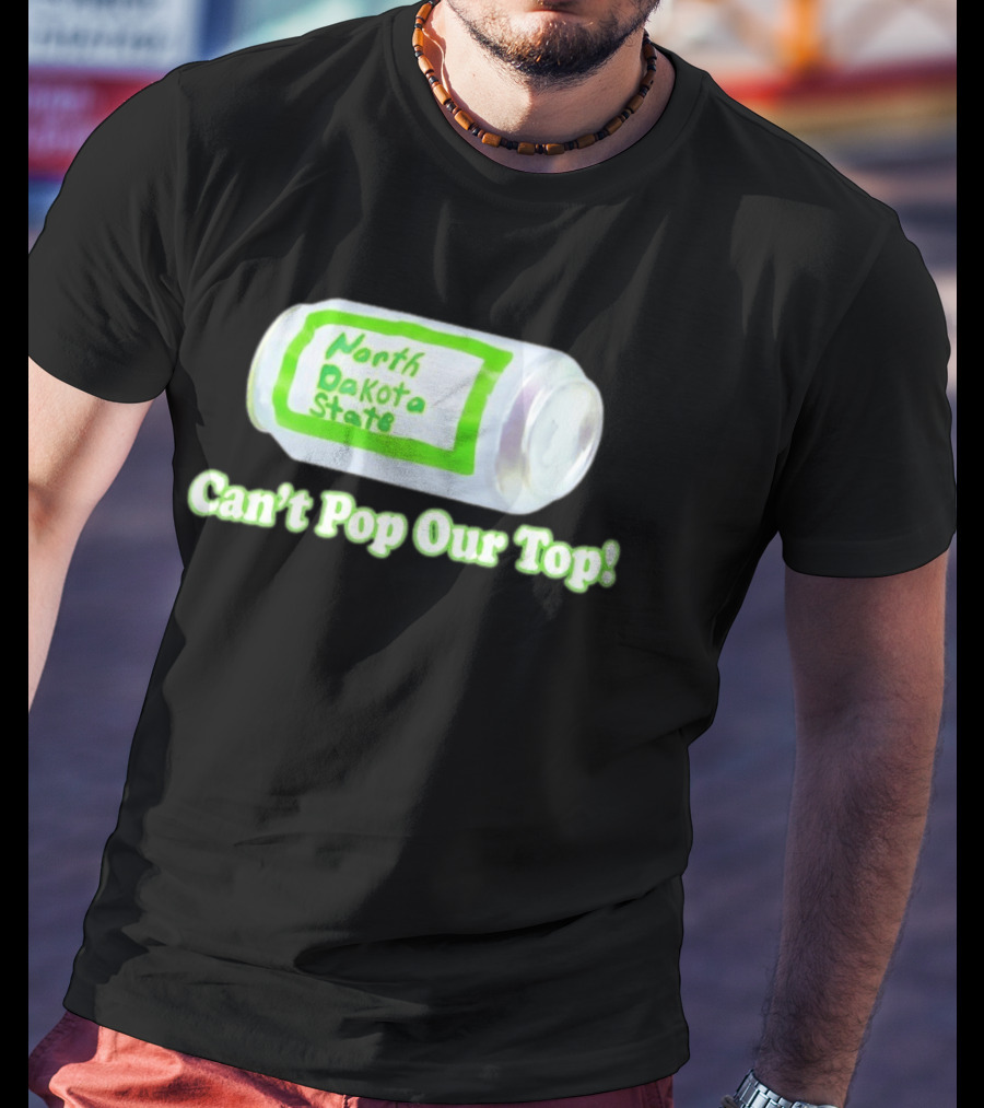 North Dakota State Can't Pop Our Top Soda Can T-Shirt