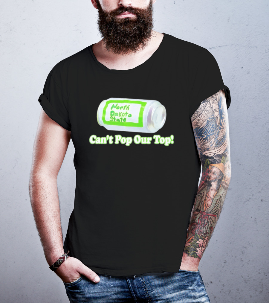 North Dakota State Can't Pop Our Top Soda Can T-Shirt