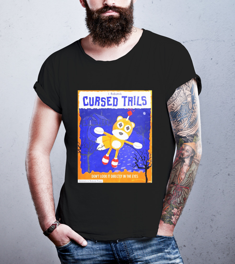 Cursed Tails I. Robotnik Don't Look It Directly In The Eyes Animals In Robots Press T-Shirt