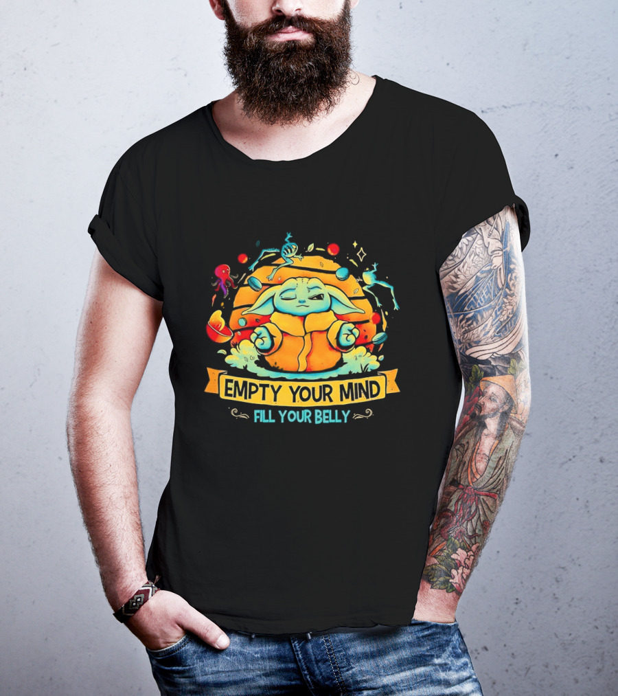 Grogu Empty Your Mind Fill Your Belly Star Wars Baby Yoda Mandalorian Zen Meditation T-Shirt