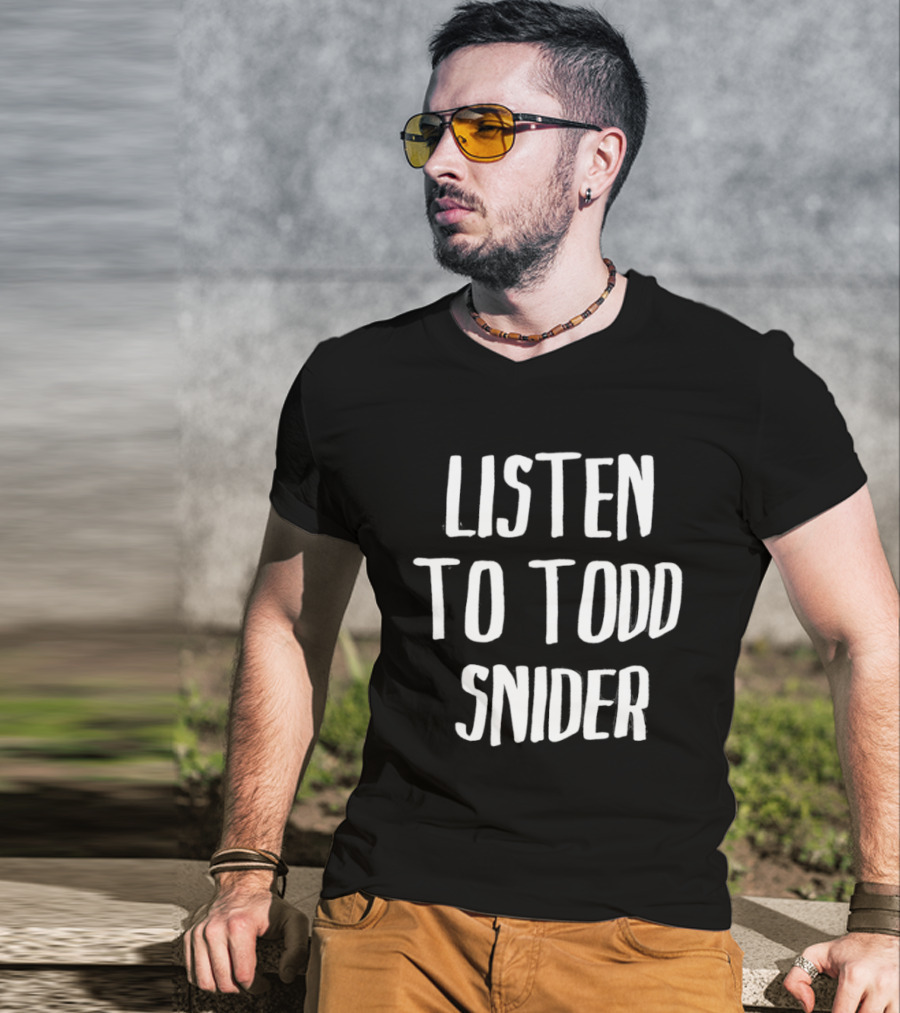 Todd Snider Listen To Music T-Shirt