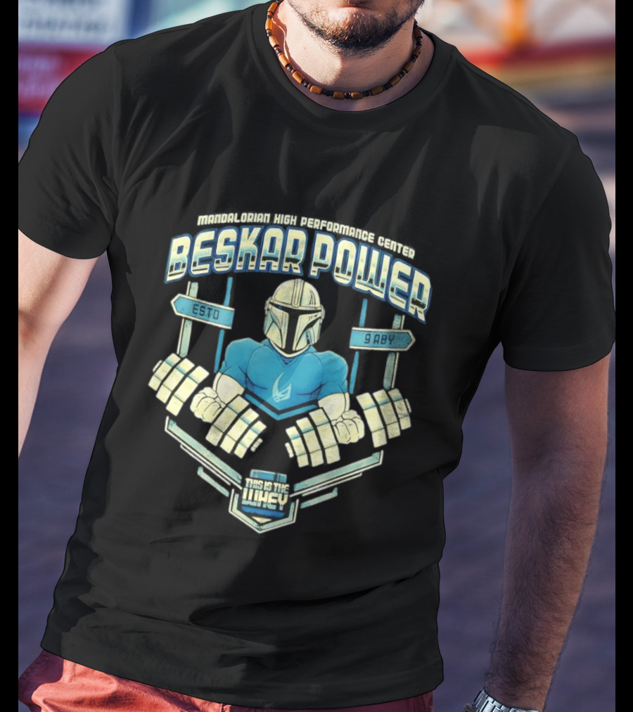 Mandalorian High Performance Center Beskar Power ESTO 9ABY This Is The Whey Star Wars T-Shirt