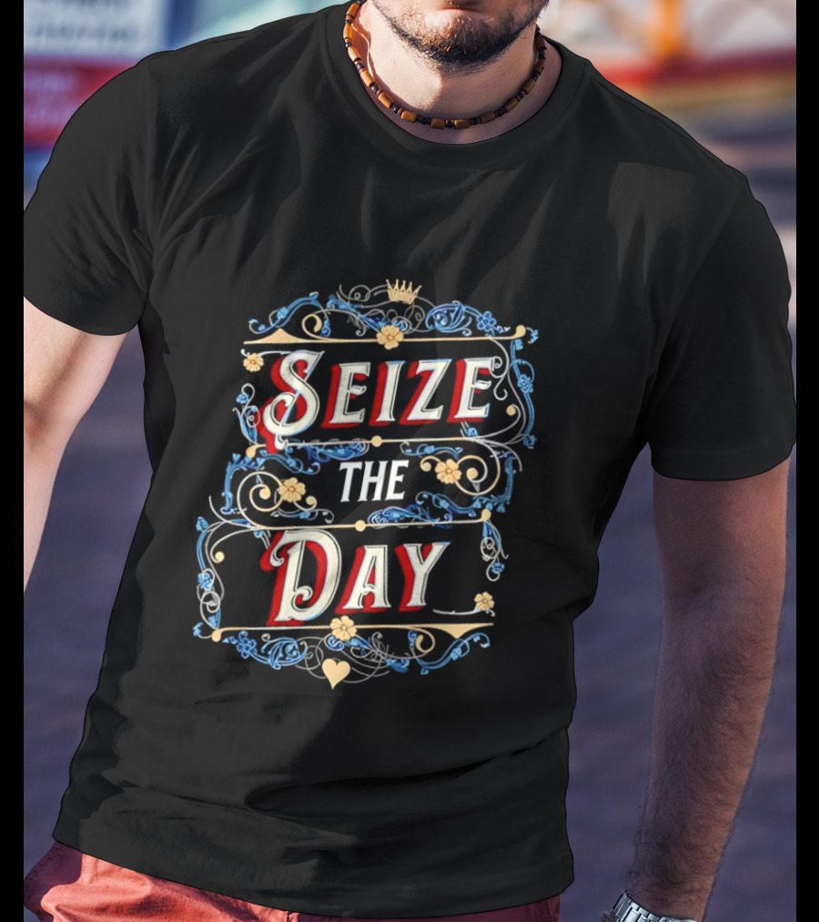 Seize The Day Motivational Ornate T-Shirt