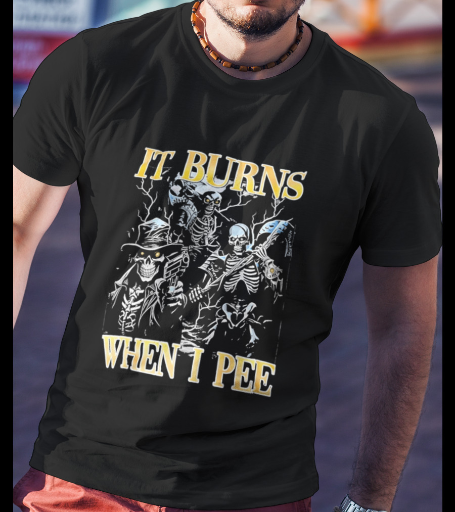 Skeletons It Burns When I Pee Lightning T-Shirt