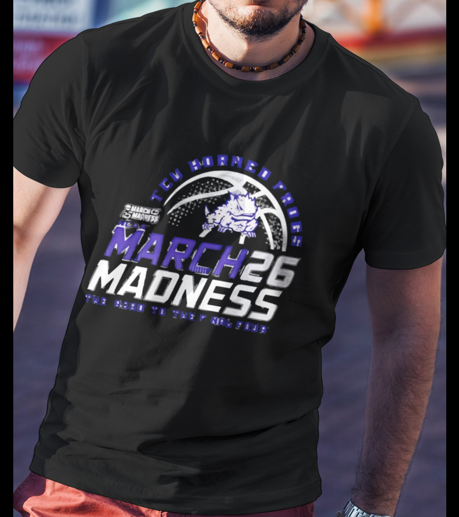 TCU Horned Frogs 2026 NCAA March Madness Road To The Final Four T-Shirt