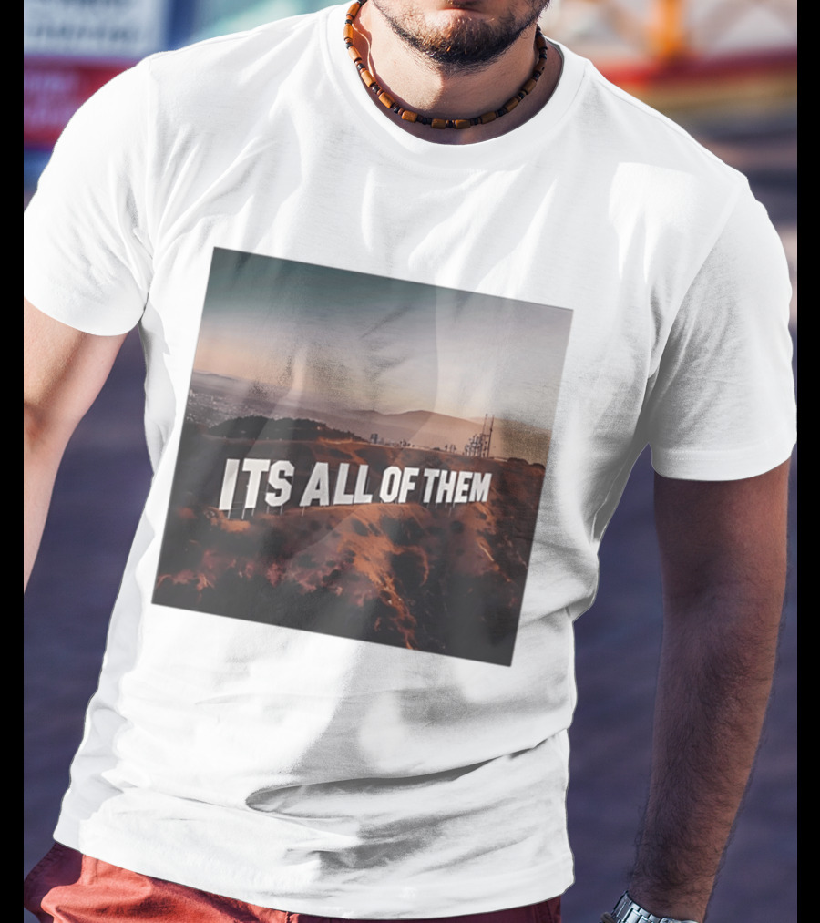 Its All Of Them Hollywood Sign T-Shirt