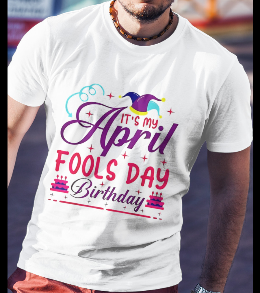 It's My April Fool's Day Birthday With Jester Hat And Cake T-Shirt