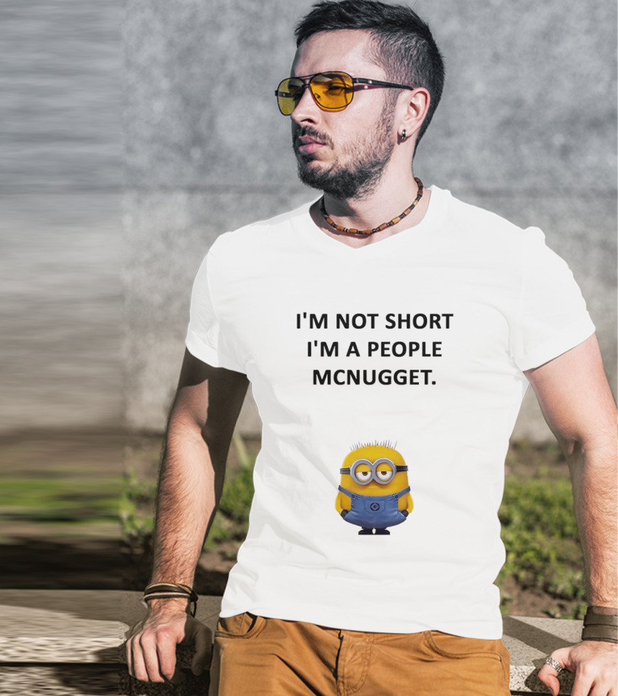 Minion I'm Not Short I'm A People Mcnugget T-Shirt
