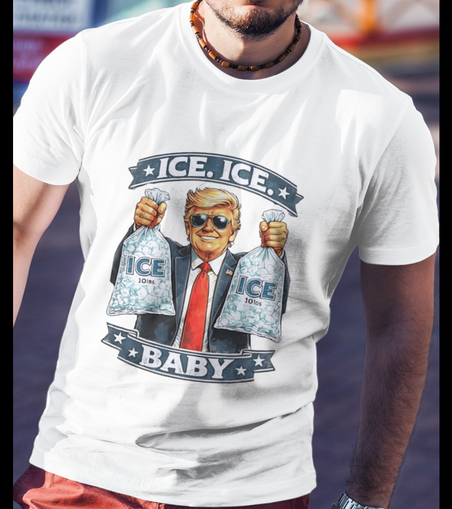 ICE ICE BABY Trump Holding 10lbs Ice T-Shirt