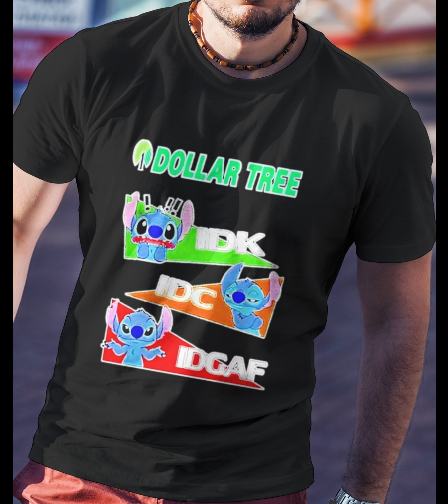 Stitch Dollar Tree Mood IDK IDC IDGAF T-Shirt