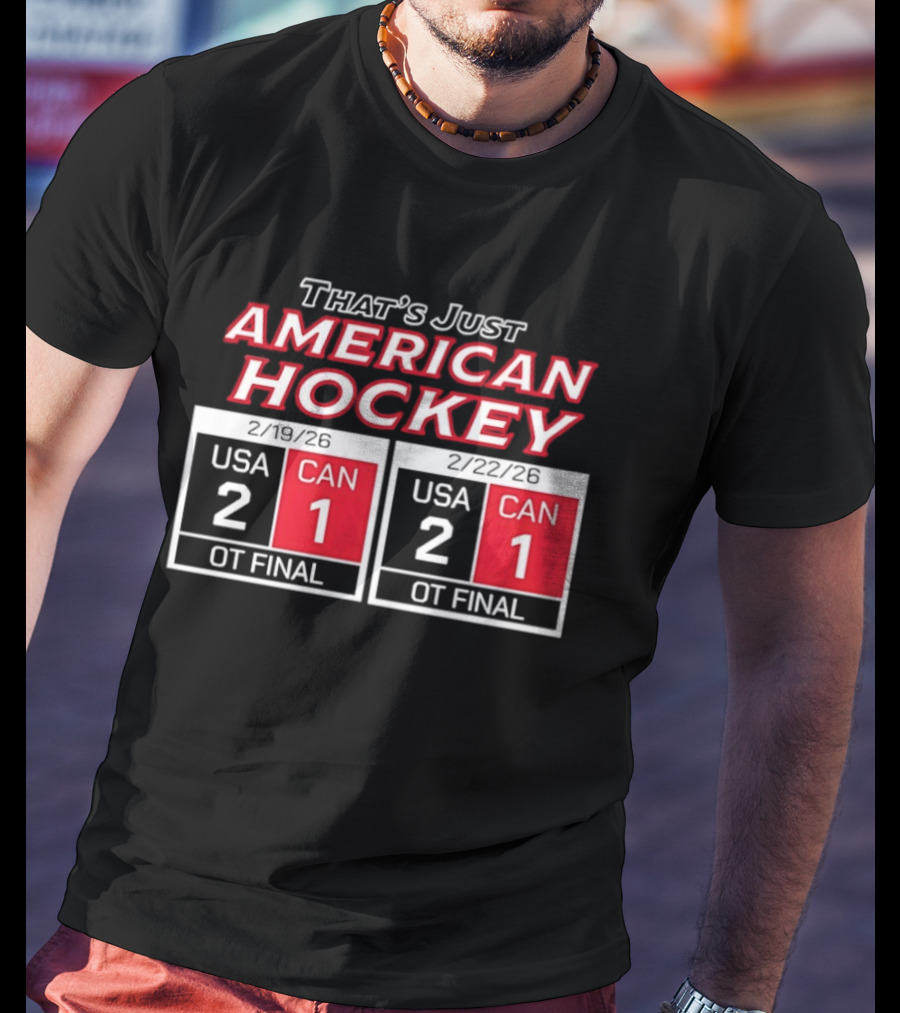 That's Just American Hockey USA 2 CAN 1 OT Final Scoreboard T-Shirt