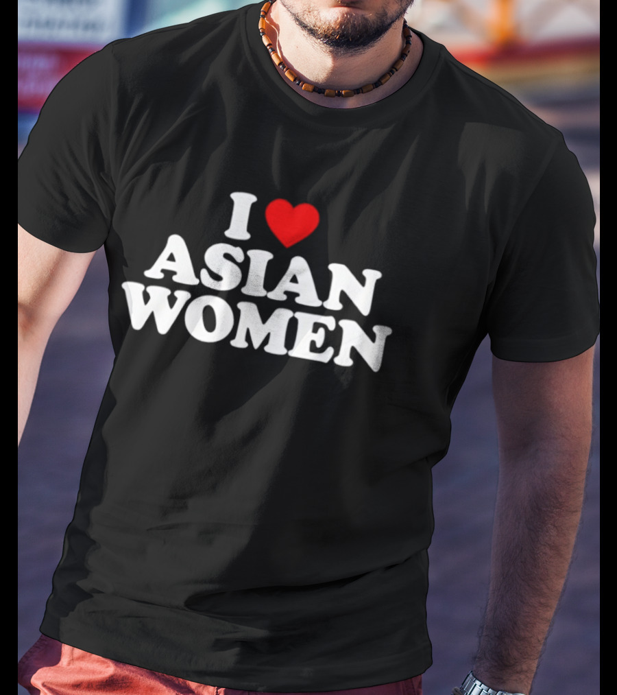 I Heart Asian Women T-Shirt