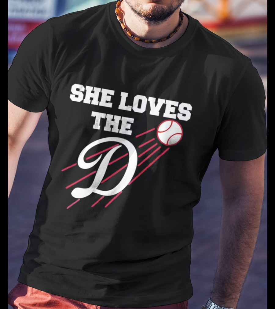 She Loves The D Los Angeles Dodgers Baseball Fan T-Shirt