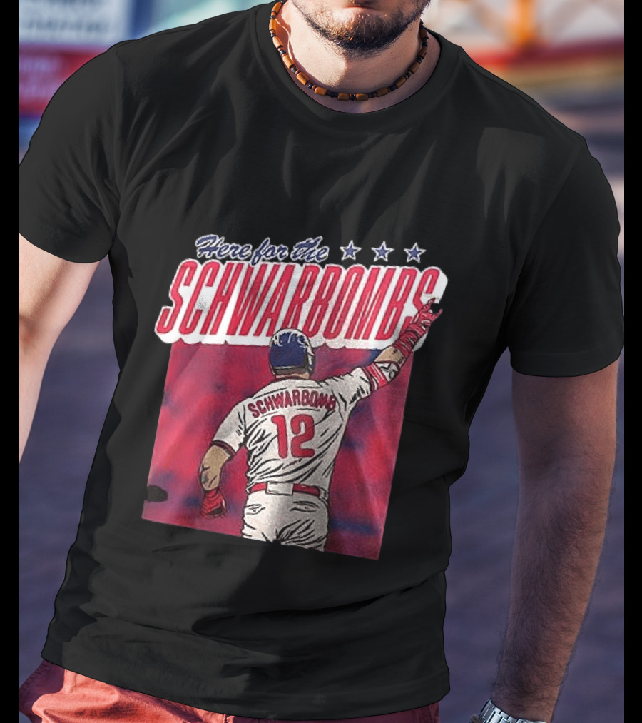 Here For The Schwarbombs Kyle Schwarber Phillies 12 T-Shirt