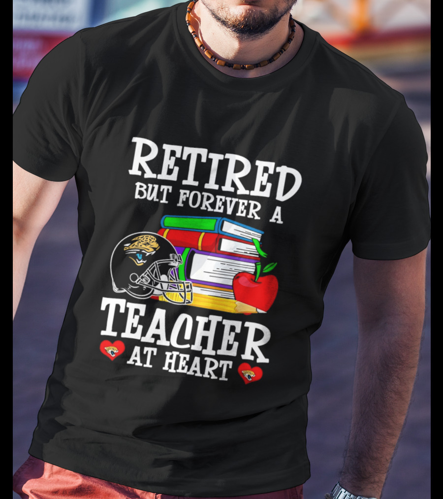 Retired But Forever A Teacher At Heart Jacksonville Jaguars Helmet Books Apple T-Shirt